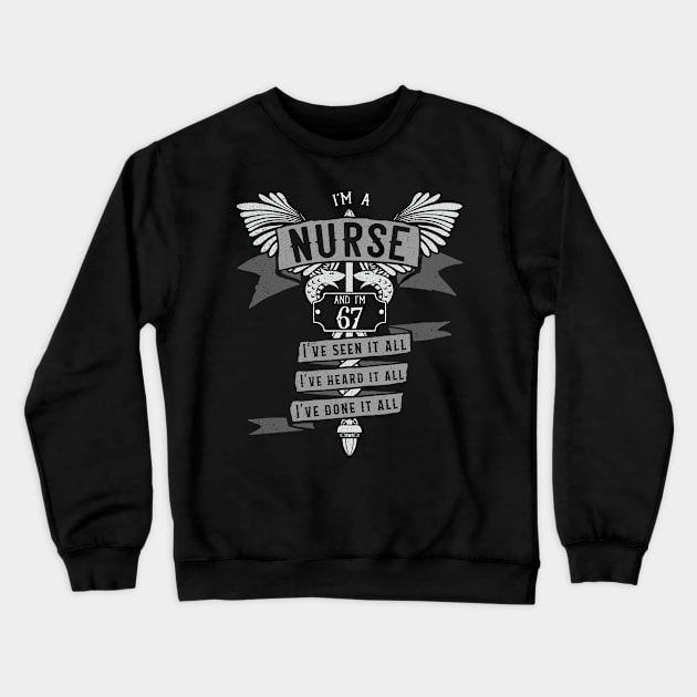 Funny 67th Birthday Nurse Gift Idea Crewneck Sweatshirt by EmergentGear